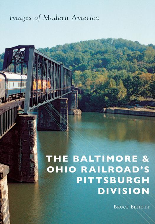 Baltimore &amp; Ohio Railroad&#x27;s Pittsburgh Division, Images of Modern America