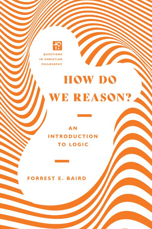 How Do We Reason?, Questions in Christian Philosophy