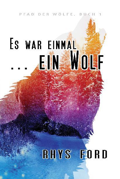 Es war einmal ... ein Wolf, The Wayward Wolves Series