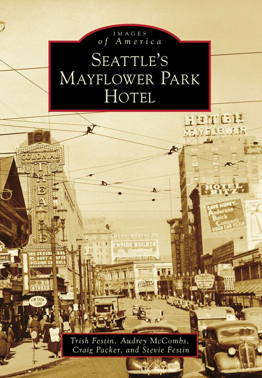 Seattle&#x27;s Mayflower Park Hotel, Images of America