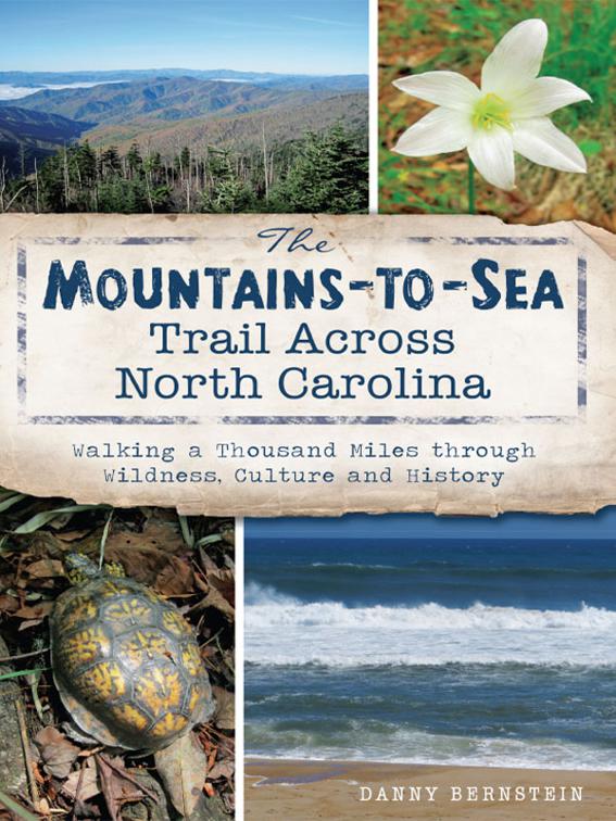 Mountains-to-Sea Trail Across North Carolina: Walking a Thousand Miles through Wildness, Culture and History, Natural History