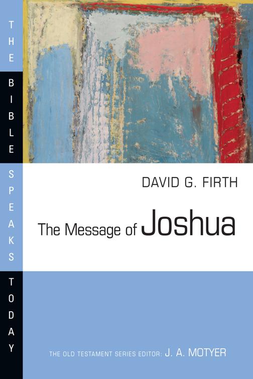 The Message of Joshua, The Bible Speaks Today Series