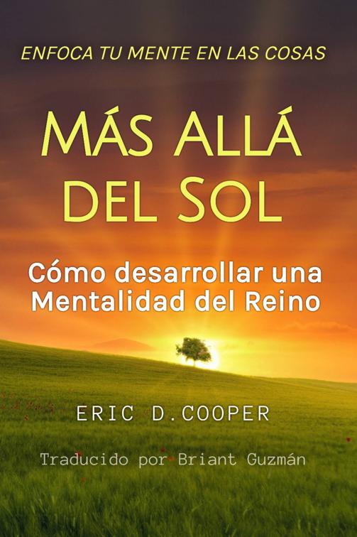 Enfoca Tu Mente en las Cosas Más Allá del Sol, Serie de Crecimiento Espiritual