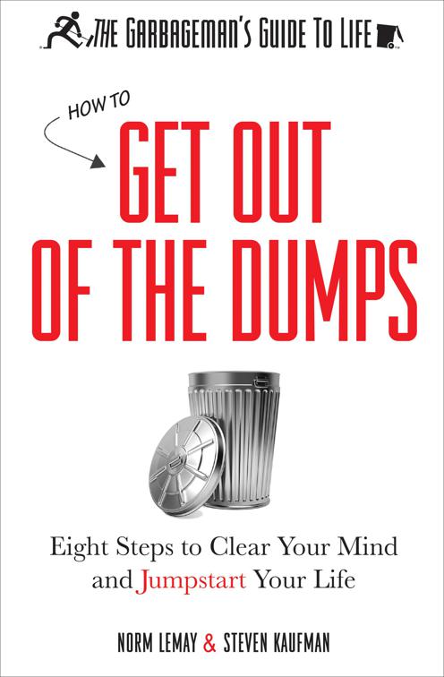 Garbageman&#x27;s Guide to Life: How to Get Out of the Dumps