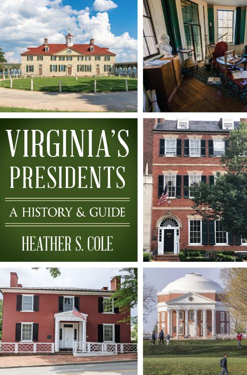 Virginia&#x27;s Presidents, History &amp; Guide