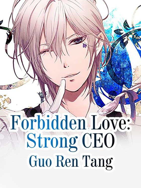 Forbidden Love: Strong CEO, Volume 3