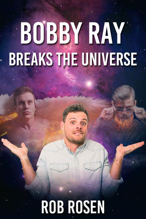 Bobby Ray Breaks the Universe