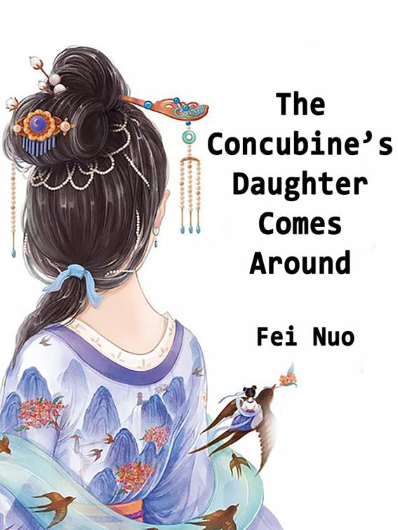 The Concubine’s Daughter Comes Around, Volume 1