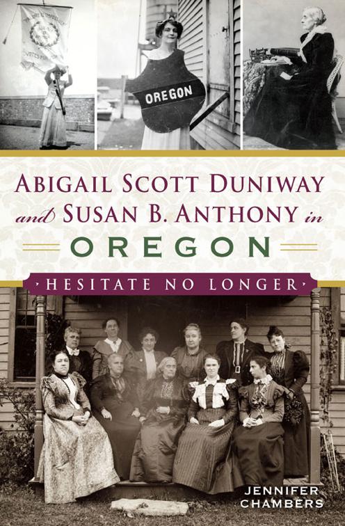 This image is the cover for the book Abigail Scott Duniway and Susan B. Anthony in Oregon, American Heritage