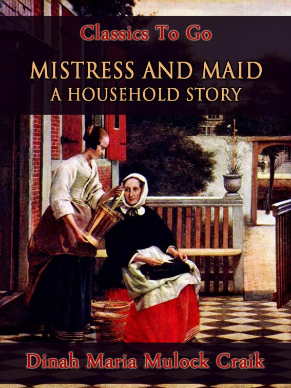 Mistress and Maid: A Household Story, Classics To Go