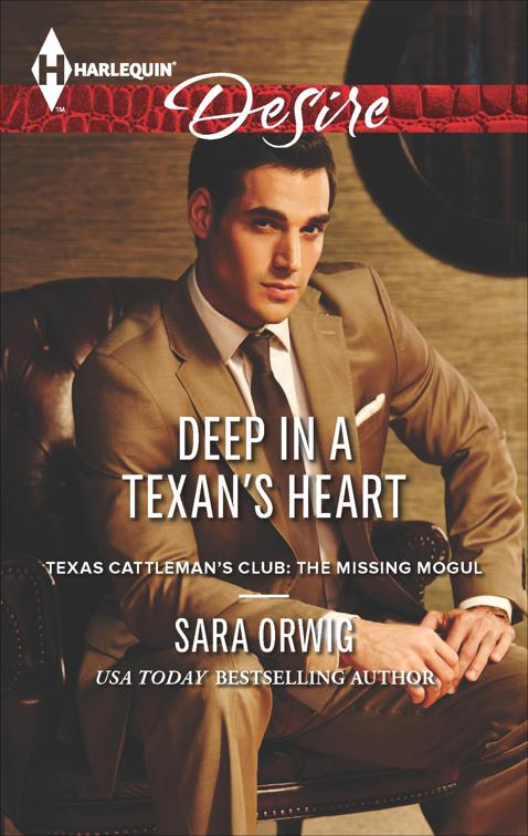 Deep in a Texan&#x27;s Heart, Texas Cattleman&#x27;s Club: The Missing Mogul