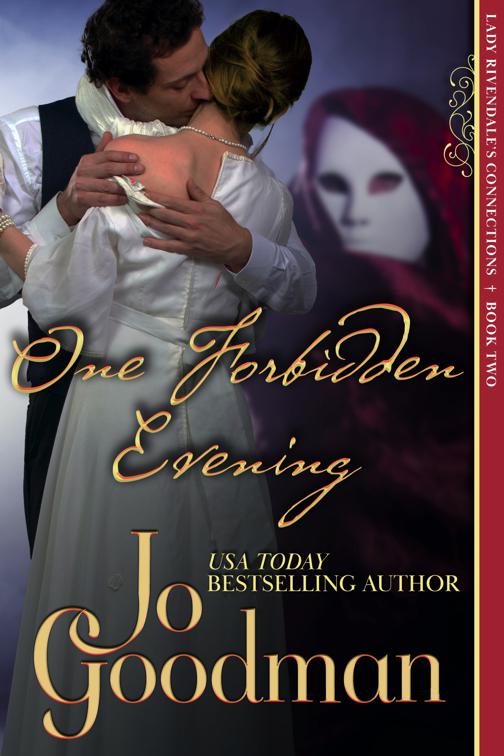 One Forbidden Evening (Lady Rivendale&#x27;s Connections, Book Two), Lady Rivendale&#x27;s Connections