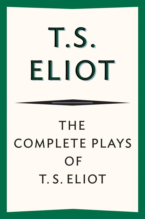 Complete Plays of T. S. Eliot