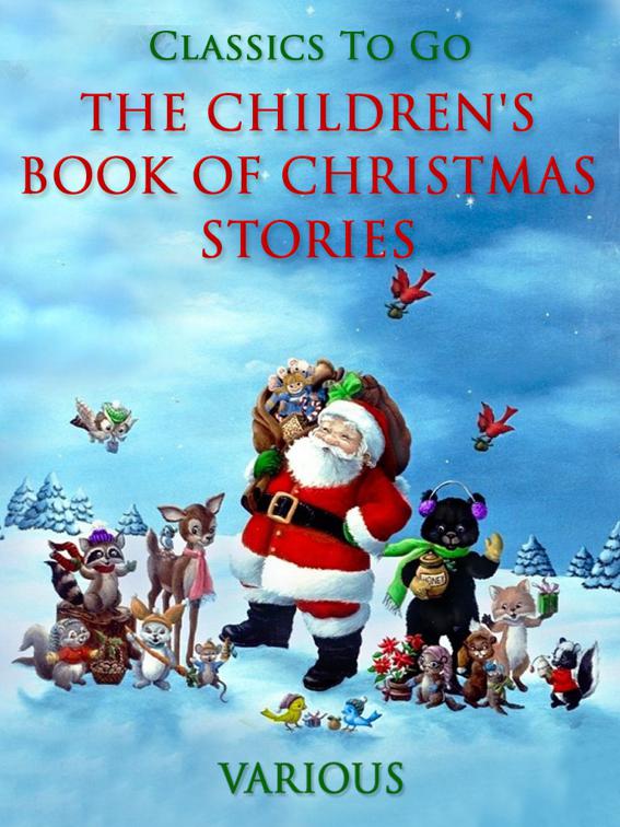 The Children&#x27;s Book of Christmas Stories, Classics To Go