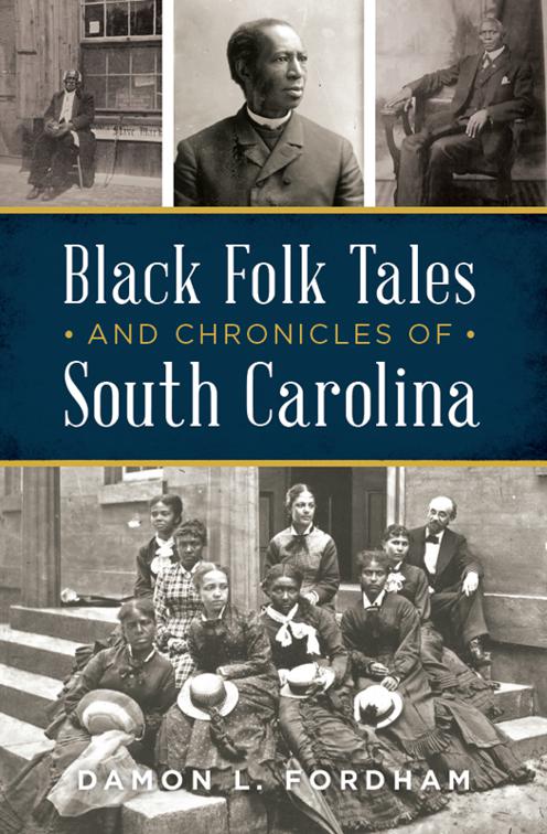 Black Folk Tales and Chronicles of South Carolina, American Heritage