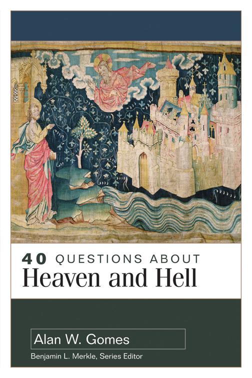 This image is the cover for the book 40 Questions About Heaven and Hell, 40 Questions Series