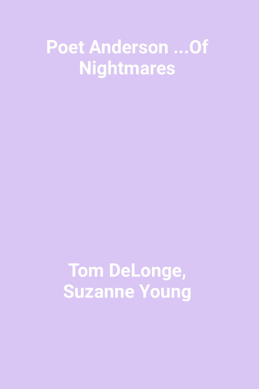Poet Anderson ...Of Nightmares
