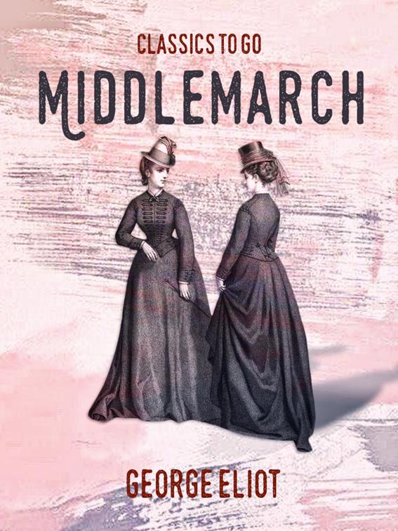 Middlemarch, Classics To Go