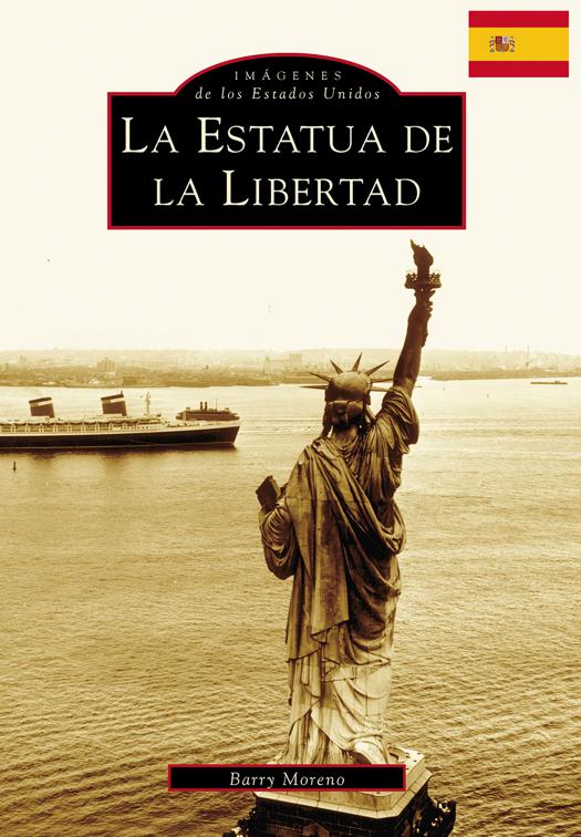 This image is the cover for the book Statue of Liberty, The (Spanish version), Images of America