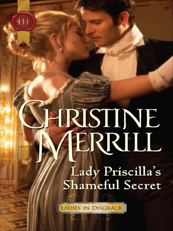 Lady Priscilla&#x27;s Shameful Secret, Ladies in Disgrace