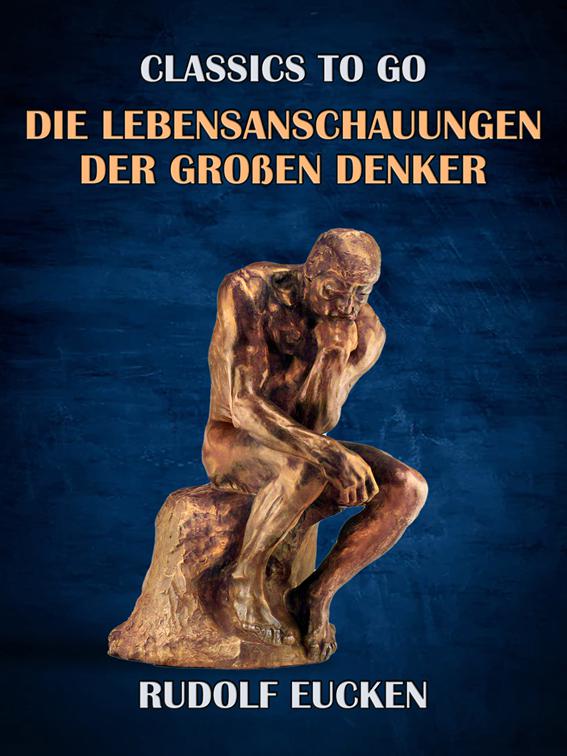 Die Lebensanschauungen der großen Denker, Classics To Go