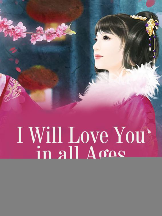 I Will Love You in all Ages, Volume 1