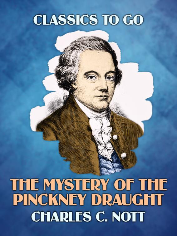 The Mystery Of The Pinckney Draught, Classics To Go