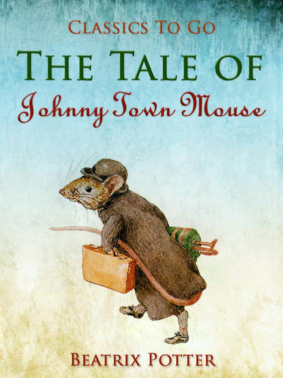 The Tale of Johnny Town-Mouse, Classics To Go