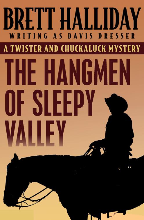 Hangmen of Sleepy Valley, The Twister and Chuckaluck Mysteries