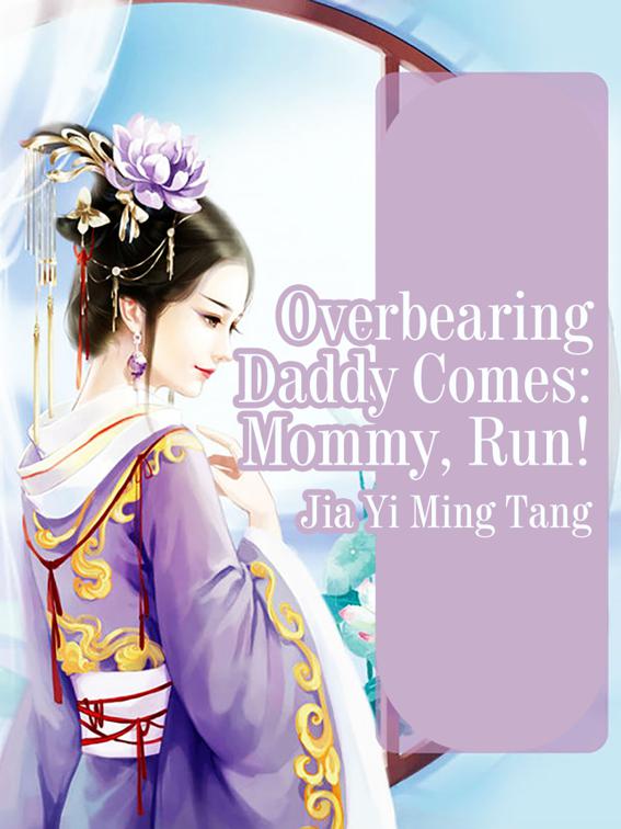 This image is the cover for the book Overbearing Daddy Comes: Mommy, Run!, Volume 3