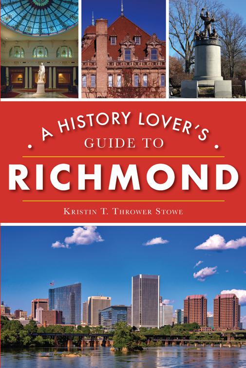 A History Lover&#x27;s Guide to Richmond, History &amp; Guide