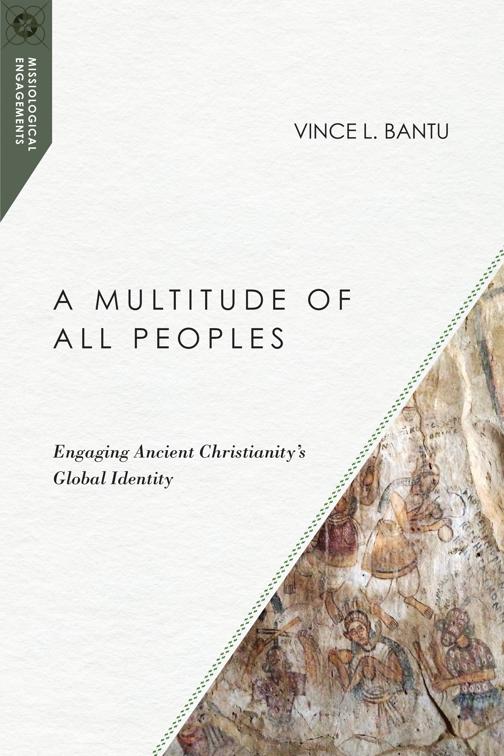 A Multitude of All Peoples, Missiological Engagements