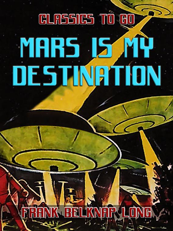 Mars is My Destination, Classics To Go