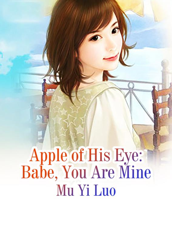 This image is the cover for the book Apple of His Eye: Babe, You Are Mine, Volume 4