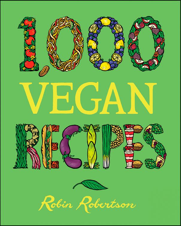 1,000 Vegan Recipes, 1,000 Recipes