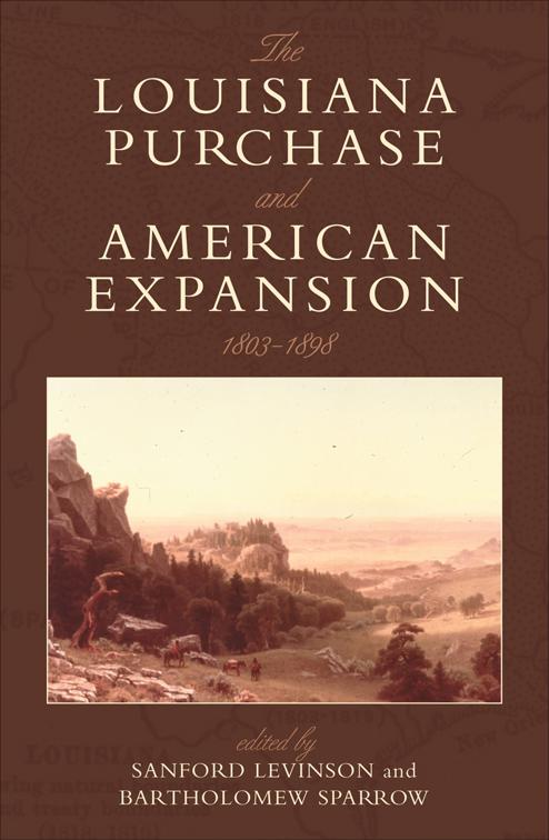 Louisiana Purchase and American Expansion, 1803–1898