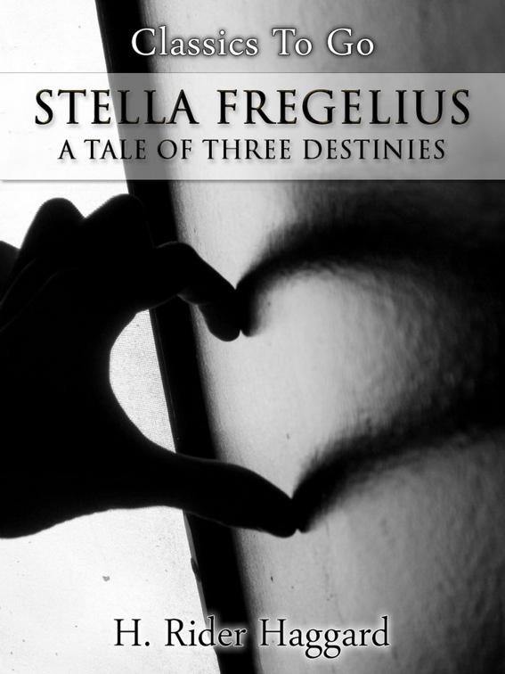 Stella Fregelius; A Tale of Three Destinies, Classics To Go