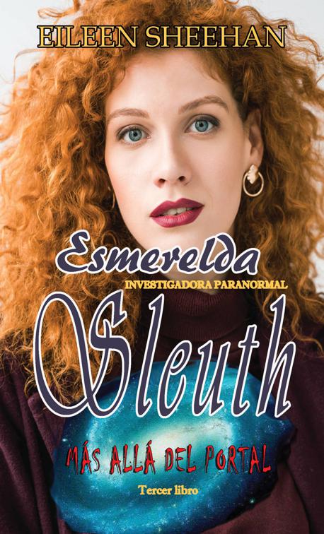 Más allá del portal, Esmerelda Sleuth Investigadora Paranormal