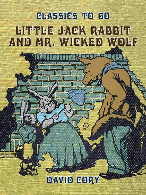 Little Jack Rabbit and Mr. Wicked Wolf, Classics To Go