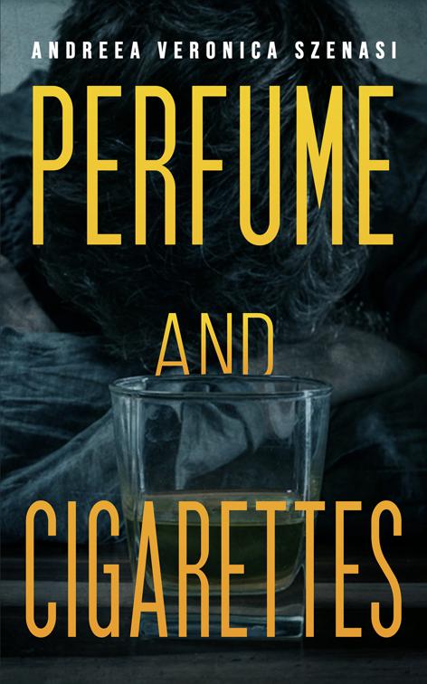 This image is the cover for the book Perfume and Cigarettes