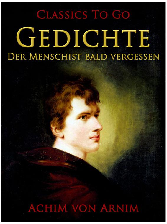 Gedichte-Der Mensch ist bald vergessen, Classics To Go