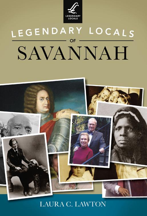 This image is the cover for the book Legendary Locals of Savannah, Legendary Locals
