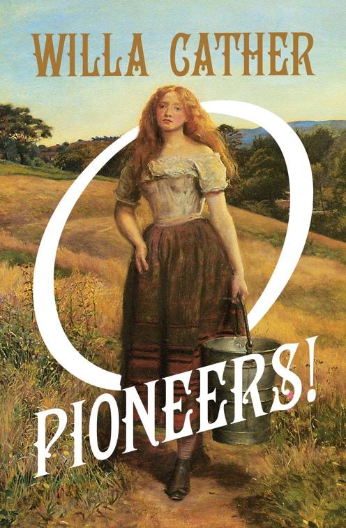 O Pioneers!, The Prairie Trilogy