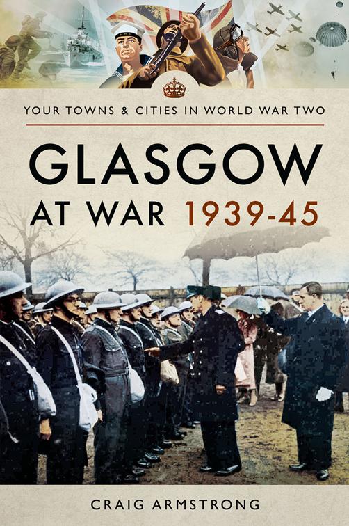 Glasgow at War, 1939–45, Your Towns &amp; Cities in World War Two