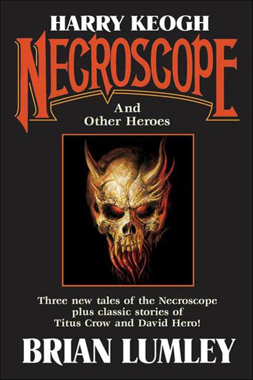 Harry Keogh: Necroscope and Other Heroes