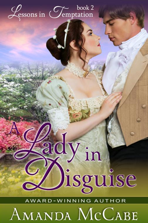 A Lady in Disguise (Lessons in Temptation Series, Book 2), Lessons in Temptation Series
