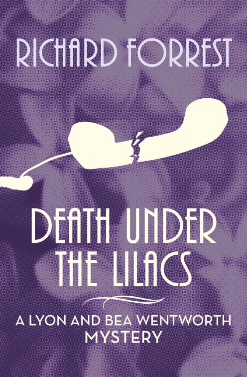 Death Under the Lilacs, The Lyon and Bea Wentworth Mysteries