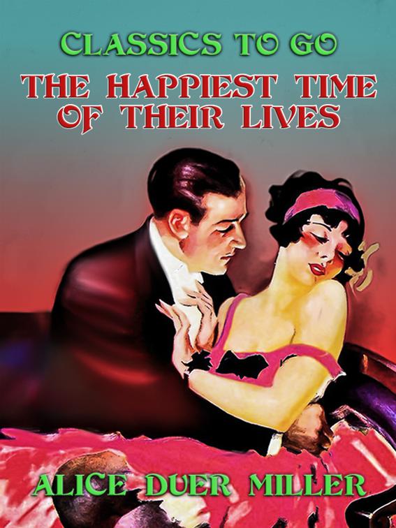 This image is the cover for the book The Happiest Time of Their Lives, Classics To Go