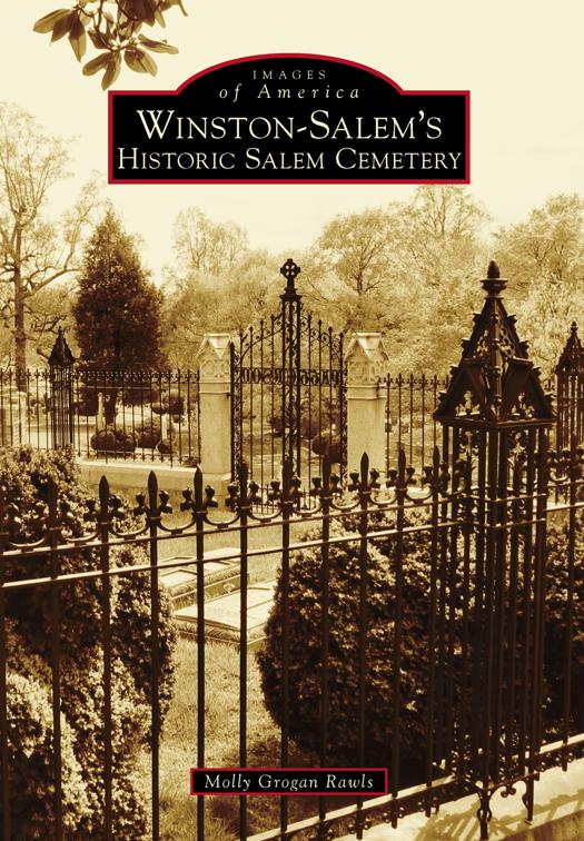 Winston-Salem&#x27;s Historic Salem Cemetery, Images of America