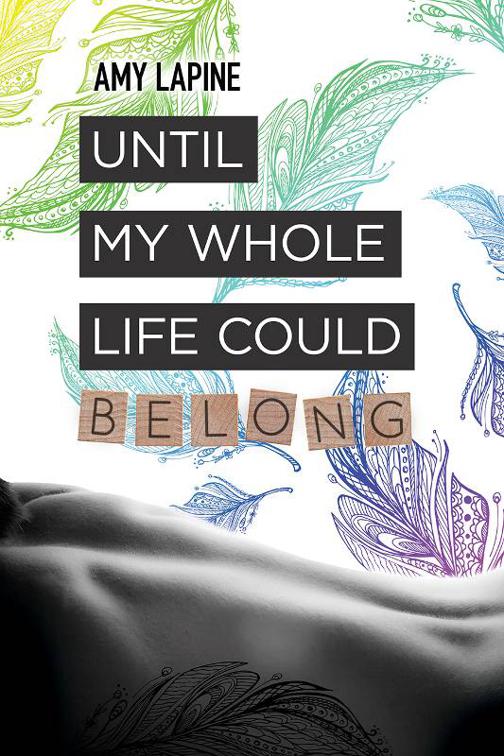 Until My Whole Life Could Belong